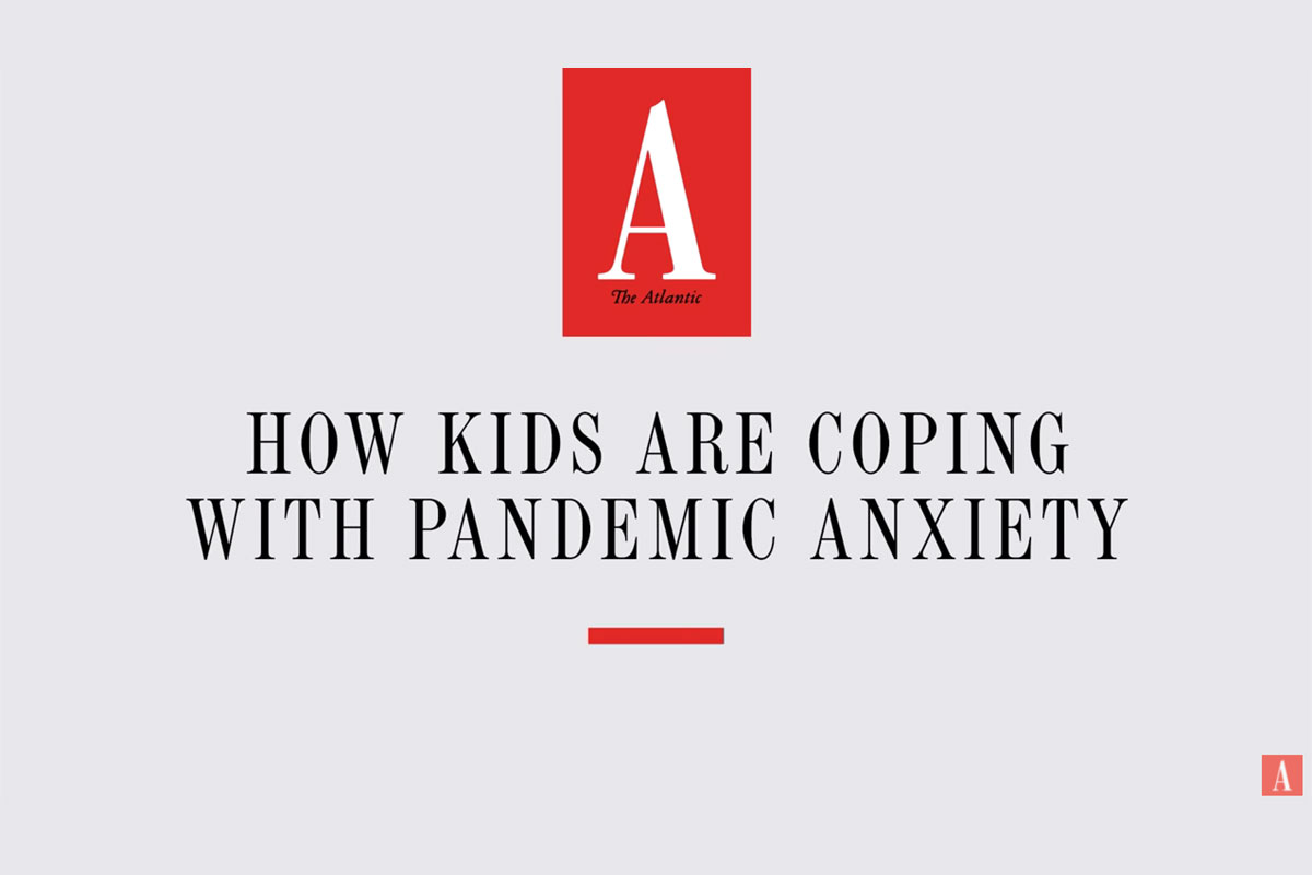 The Atlantic: Kids Feel Pandemic Anxiety Too
